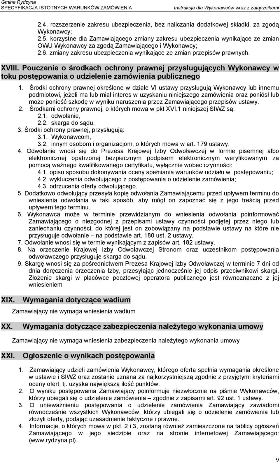 XVIII. Pouczenie o środkach ochrony prawnej przysługujących Wykonawcy w toku postępowania o udzielenie zamówienia publicznego 1.