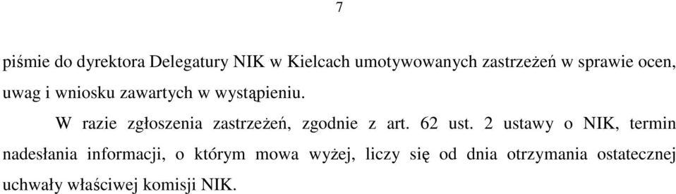 W razie zgłoszenia zastrzeŝeń, zgodnie z art. 62 ust.