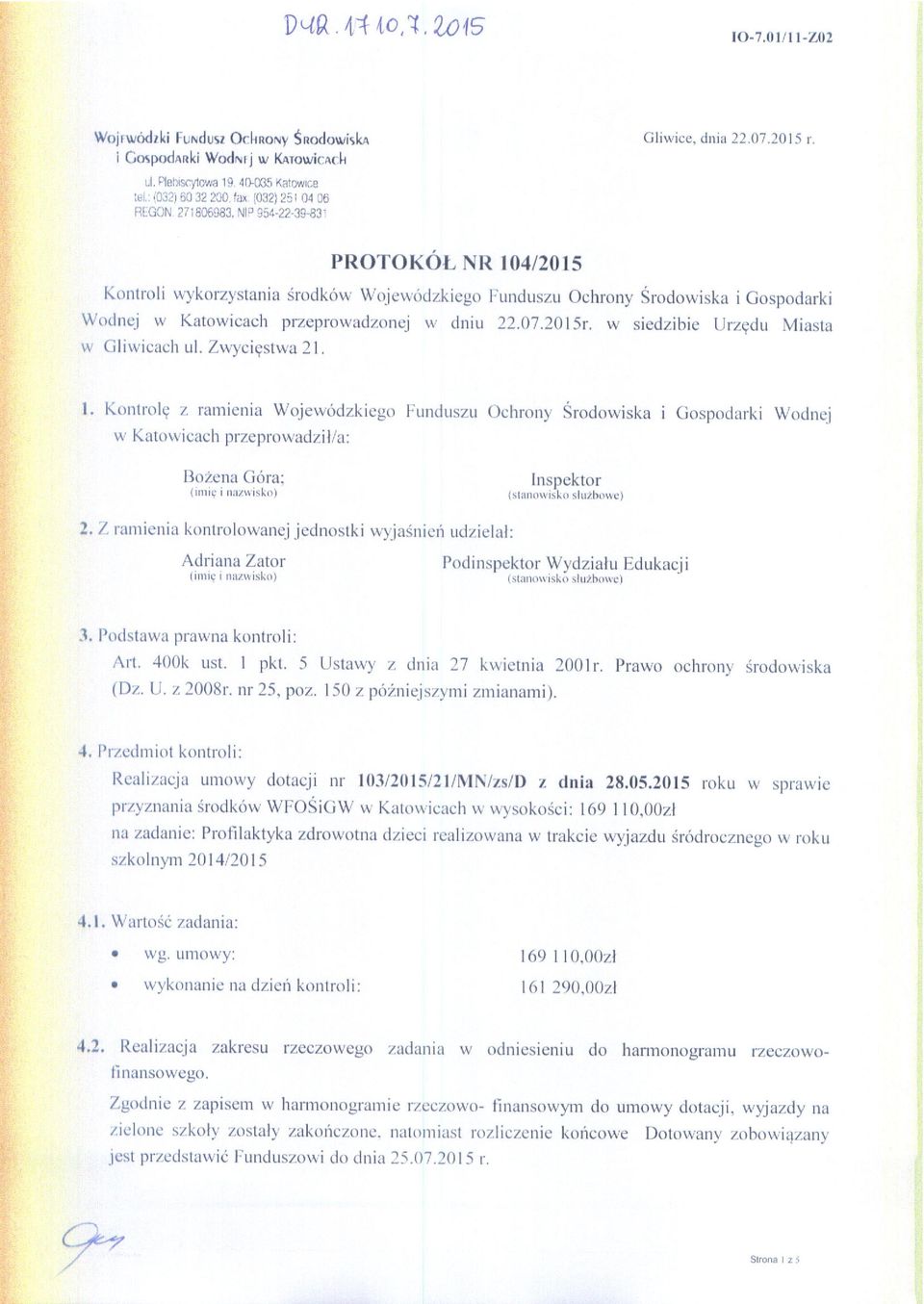 535$-22-353-83 PROTOKOL NR 04/205 Kontroli wykorzystania érodkéw \PV0_icw6dzkicg0 Funduszu Ochrony r0dowiska ig0sp0darki Wudnej w Katowicach przeprowadzoncj w dniu 22.07.20l5r.