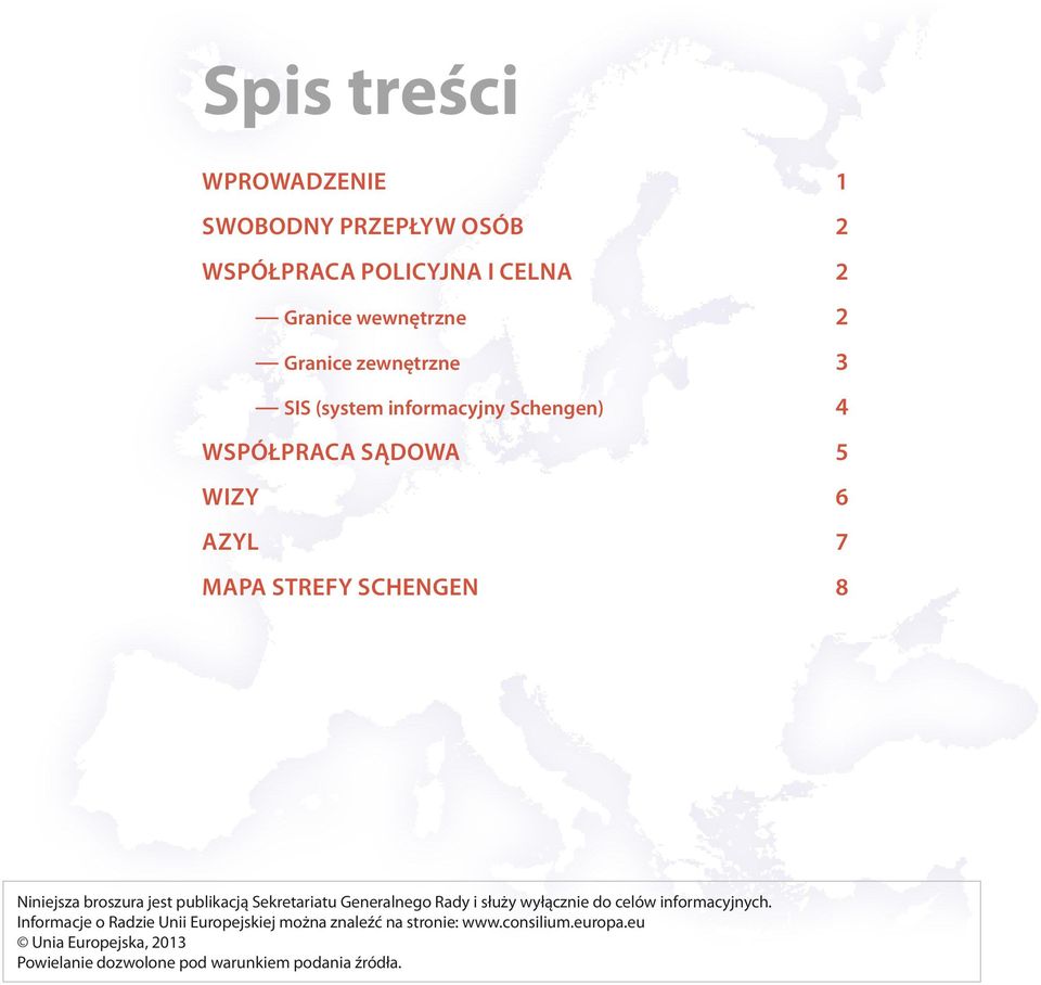 broszura jest publikacją Sekretariatu Generalnego Rady i służy wyłącznie do celów informacyjnych.