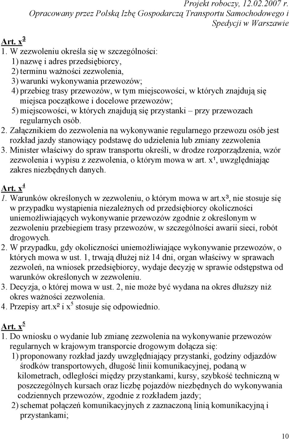 znajdują się miejsca początkowe i docelowe przewozów; 5) miejscowości, w których znajdują się przystanki przy przewozach regularnych osób. 2.