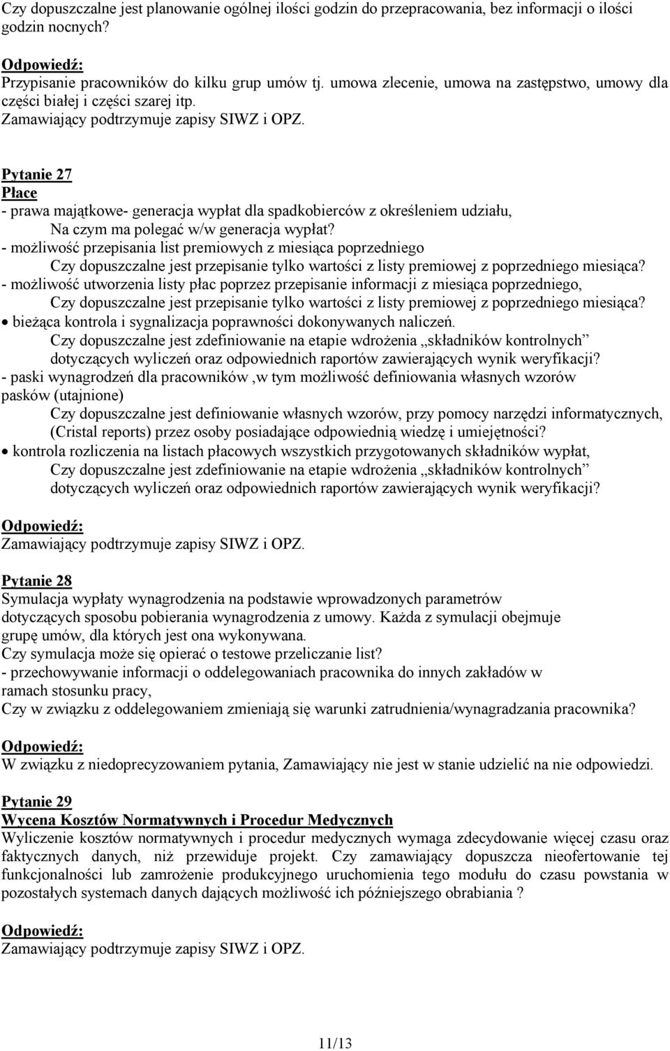 Pytanie 27 Płace - prawa majątkowe- generacja wypłat dla spadkobierców z określeniem udziału, Na czym ma polegać w/w generacja wypłat?