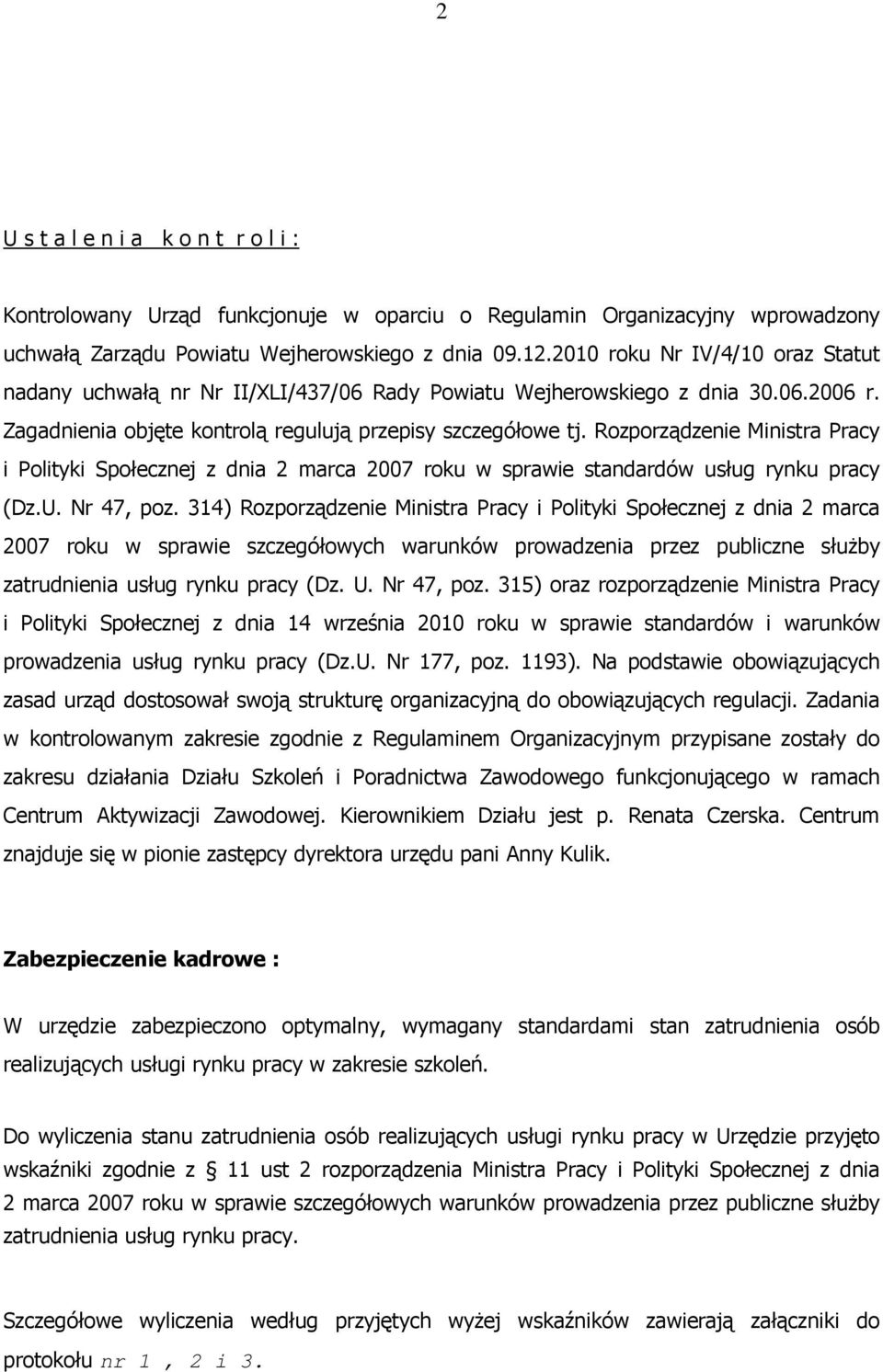 Rozporządzenie Ministra Pracy i Polityki Społecznej z dnia 2 marca 2007 roku w sprawie standardów usług rynku pracy (Dz.U. Nr 47, poz.