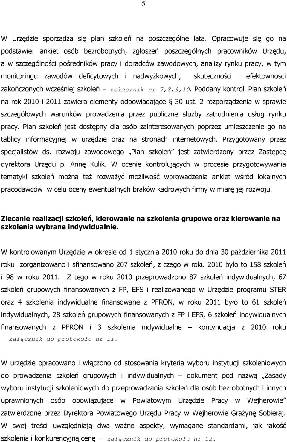 zawodów deficytowych i nadwyŝkowych, skuteczności i efektowności zakończonych wcześniej szkoleń - załącznik nr 7,8,9,10.