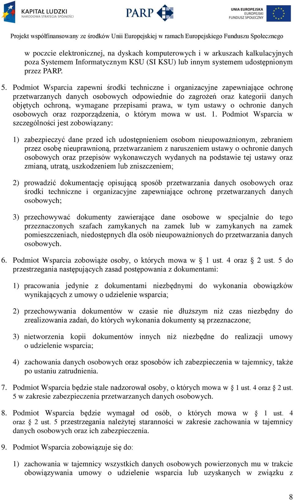 prawa, w tym ustawy o ochronie danych osobowych oraz rozporządzenia, o którym mowa w ust. 1.