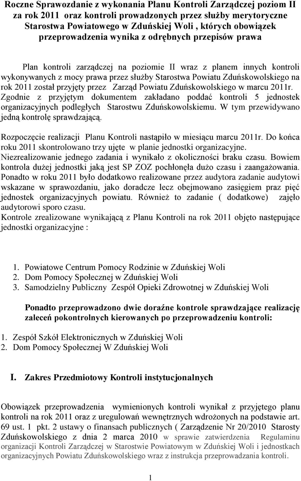 rok 2011 został przyjęty przez Zarząd Powiatu Zduńskowolskiego w marcu 2011r.