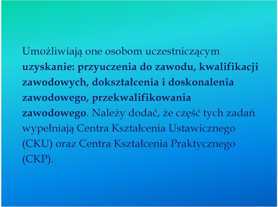 przekwalifikowania zawodowego.