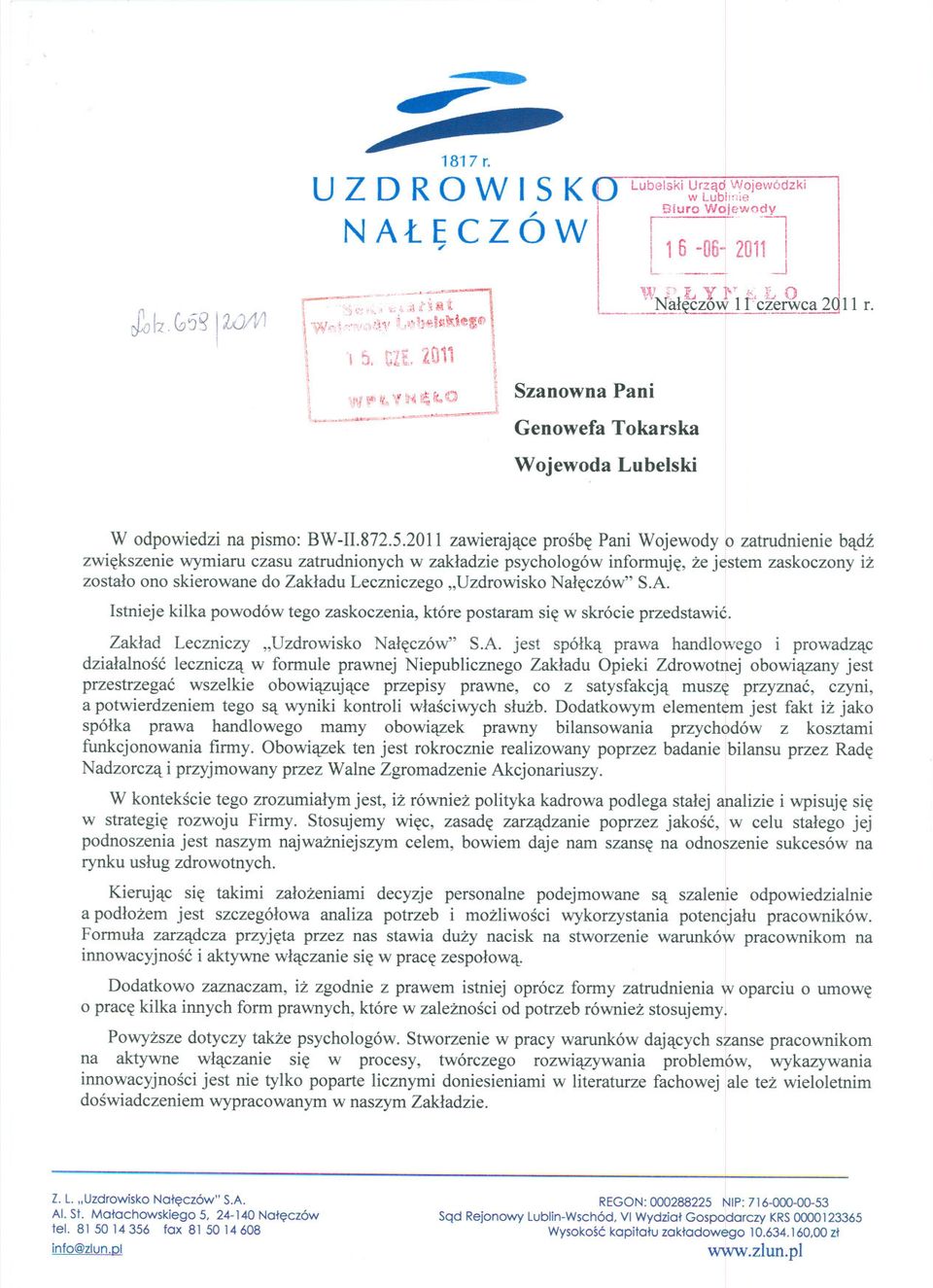 2011 zawierajace prosbe Pani Wojewody p zatrudnienie badz zwiekszenie wymiaru czasu zatrudnionych w zakladzie psychologów informuje, ze j()stem zaskoczony iz zostalo ono skierowane do Zakladu