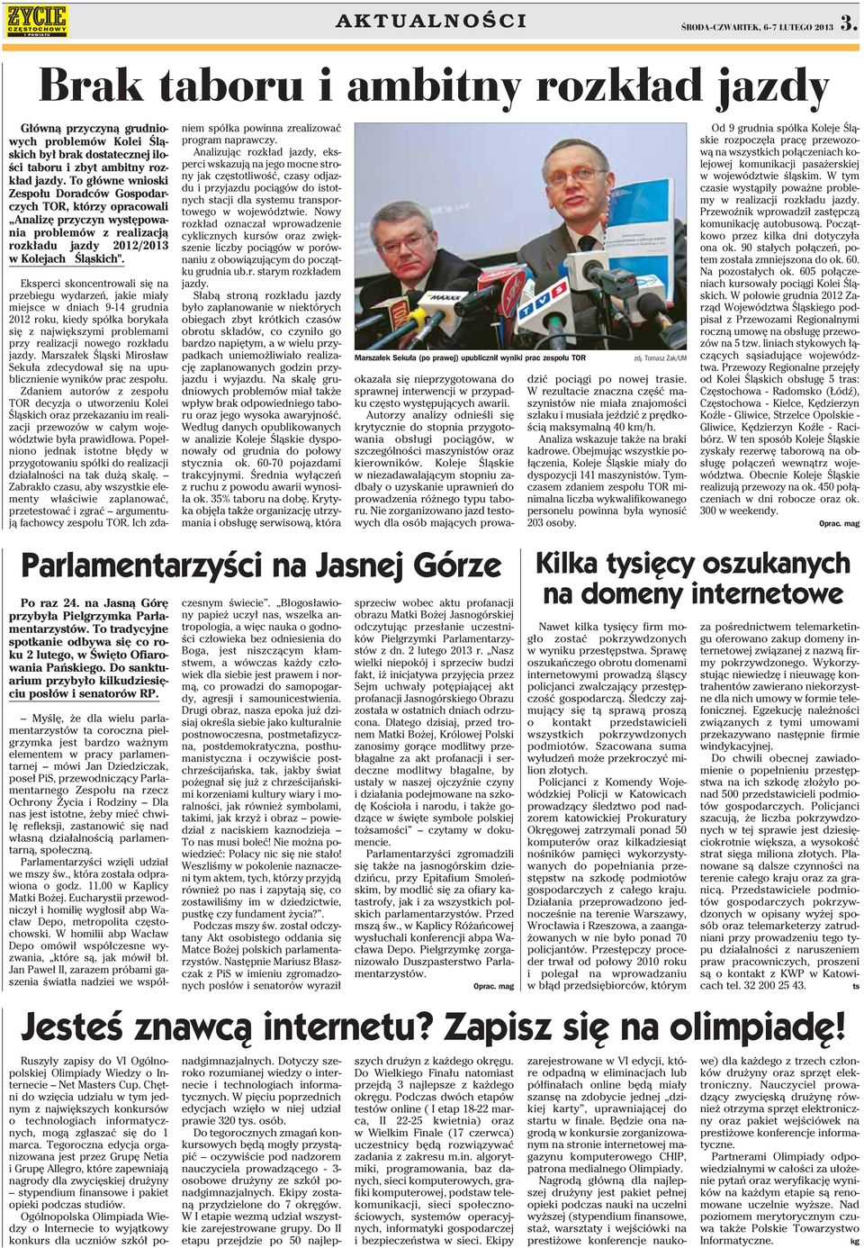 To g ówne wnioski Zespo u Doradców Gospodarczych TOR, którzy opracowali Analiz przyczyn wyst powania problemów z realizacjà rozk adu jazdy 2012/20 w Kolejach Âlàskich".