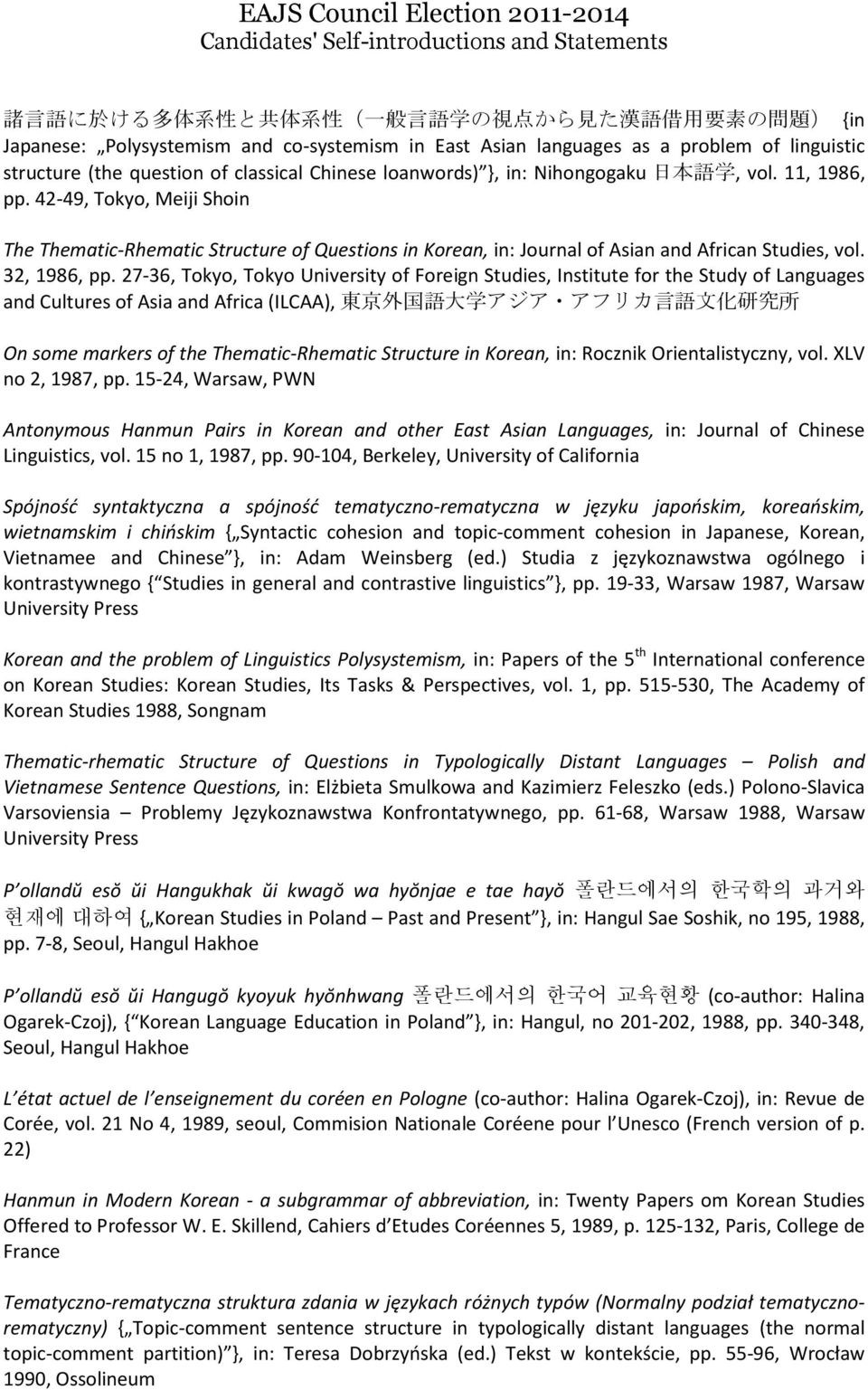 27-36, Tokyo, Tokyo University of Foreign Studies, Institute for the Study of Languages and Cultures of Asia and Africa (ILCAA), On some markers of the Thematic-Rhematic Structure in Korean, in: