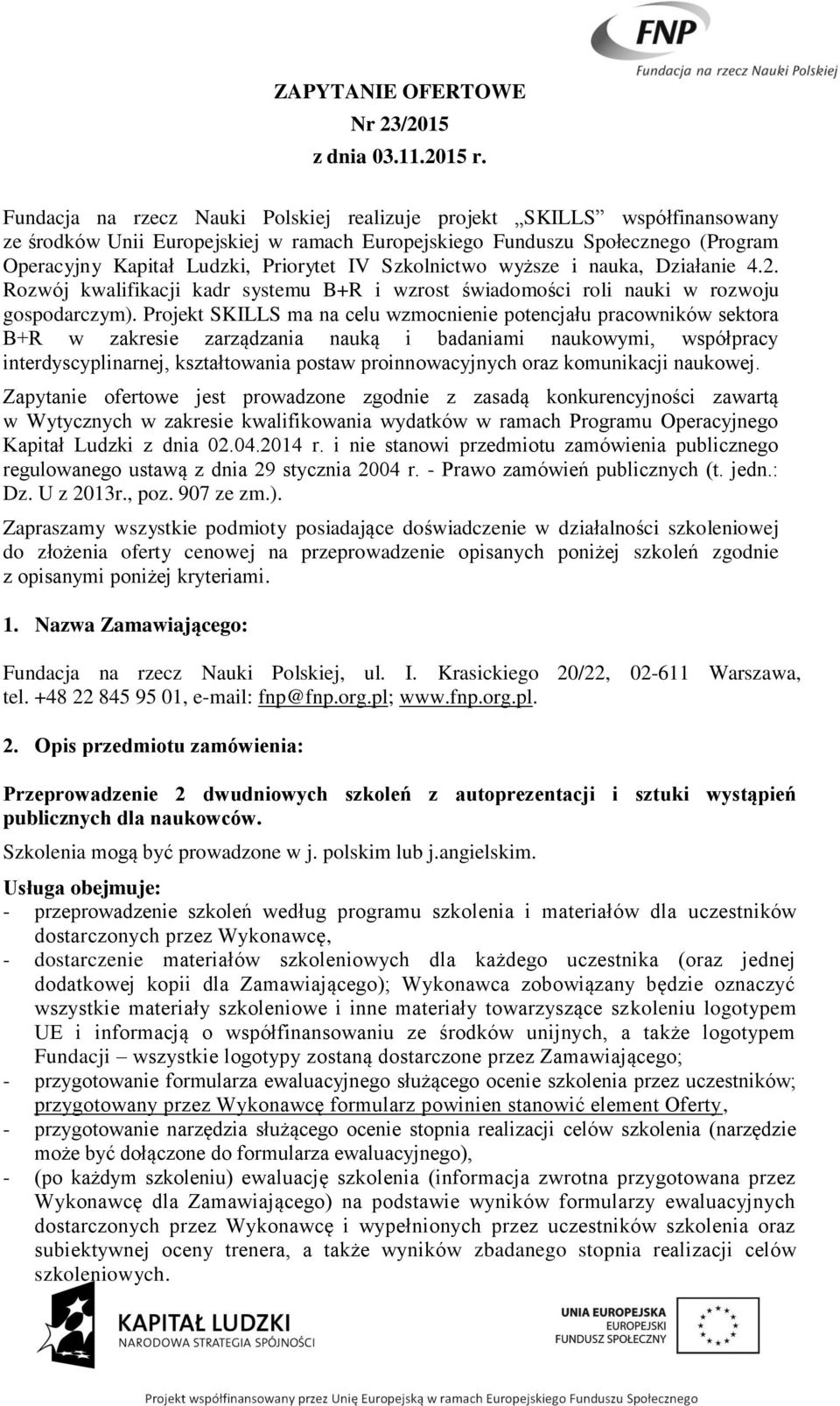 Szkolnictwo wyższe i nauka, Działanie 4.2. Rozwój kwalifikacji kadr systemu B+R i wzrost świadomości roli nauki w rozwoju gospodarczym).