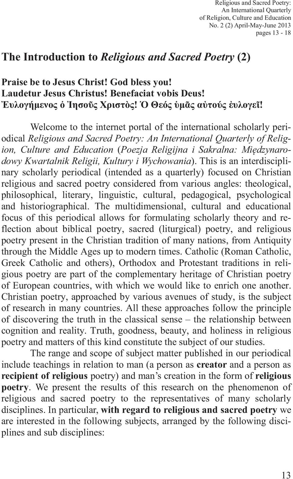 !! Welcome to the internet portal of the international scholarly periodical Religious and Sacred Poetry: An International Quarterly of Religion, Culture and Education (Poezja Religijna i Sakralna: Mi