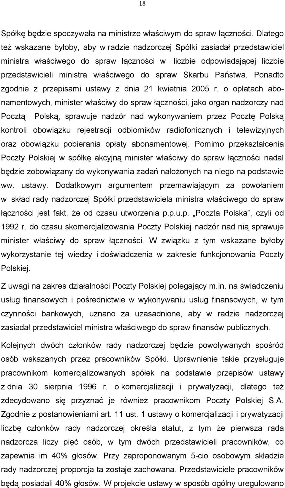 spraw Skarbu Państwa. Ponadto zgodnie z przepisami ustawy z dnia 21 kwietnia 2005 r.