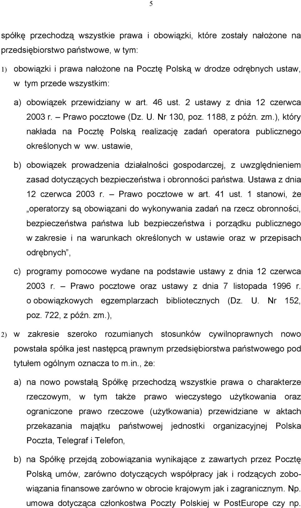 ), który nakłada na Pocztę Polską realizację zadań operatora publicznego określonych w ww.