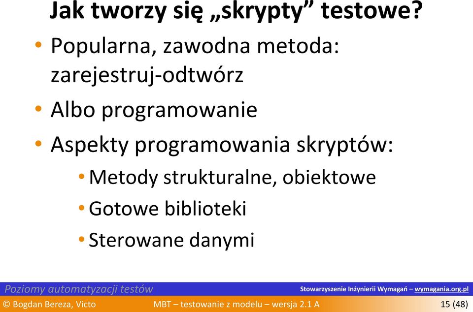 Aspekty programowania skryptów: Metody strukturalne, obiektowe Gotowe