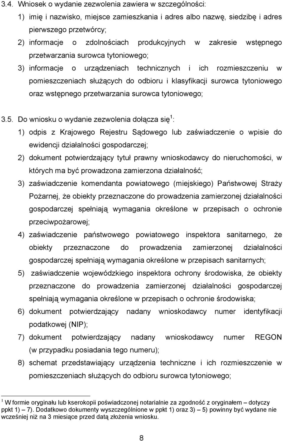 tytoniowego oraz wstępnego przetwarzania surowca tytoniowego; 3.5.