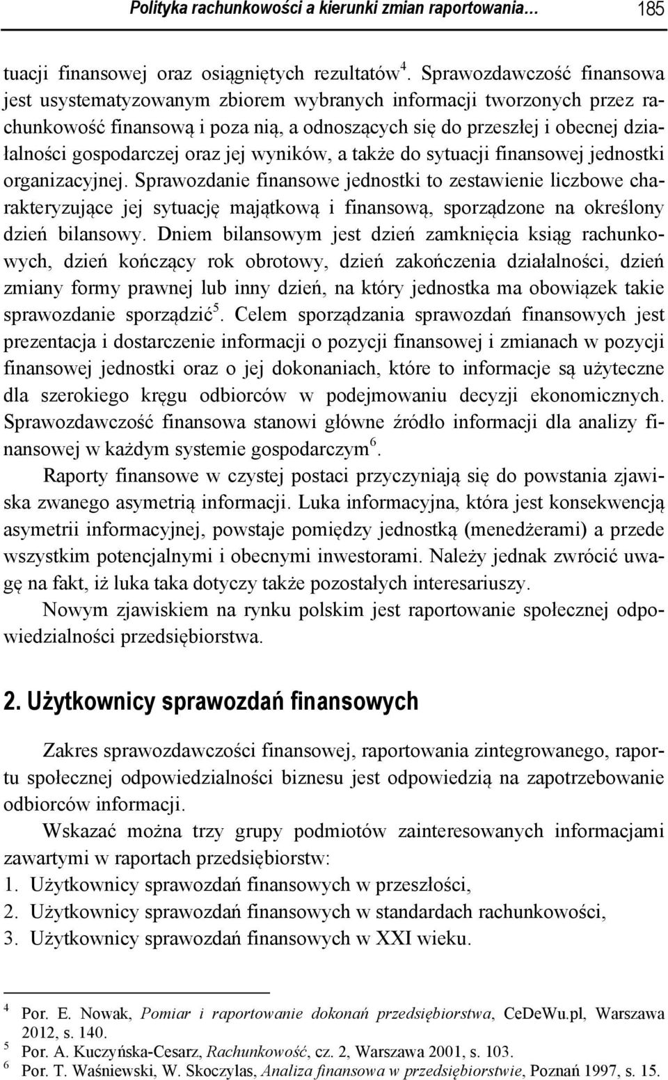 oraz jej wyników, a także do sytuacji finansowej jednostki organizacyjnej.