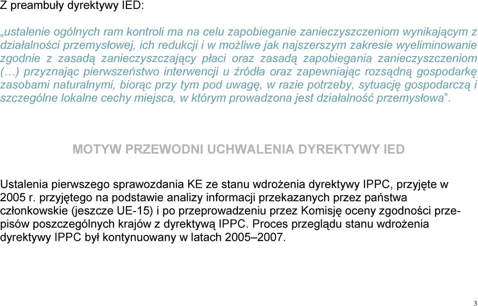 naturalnymi, biorąc przy tym pod uwagę, w razie potrzeby, sytuację gospodarczą i szczególne lokalne cechy miejsca, w którym prowadzona jest działalność przemysłowa.