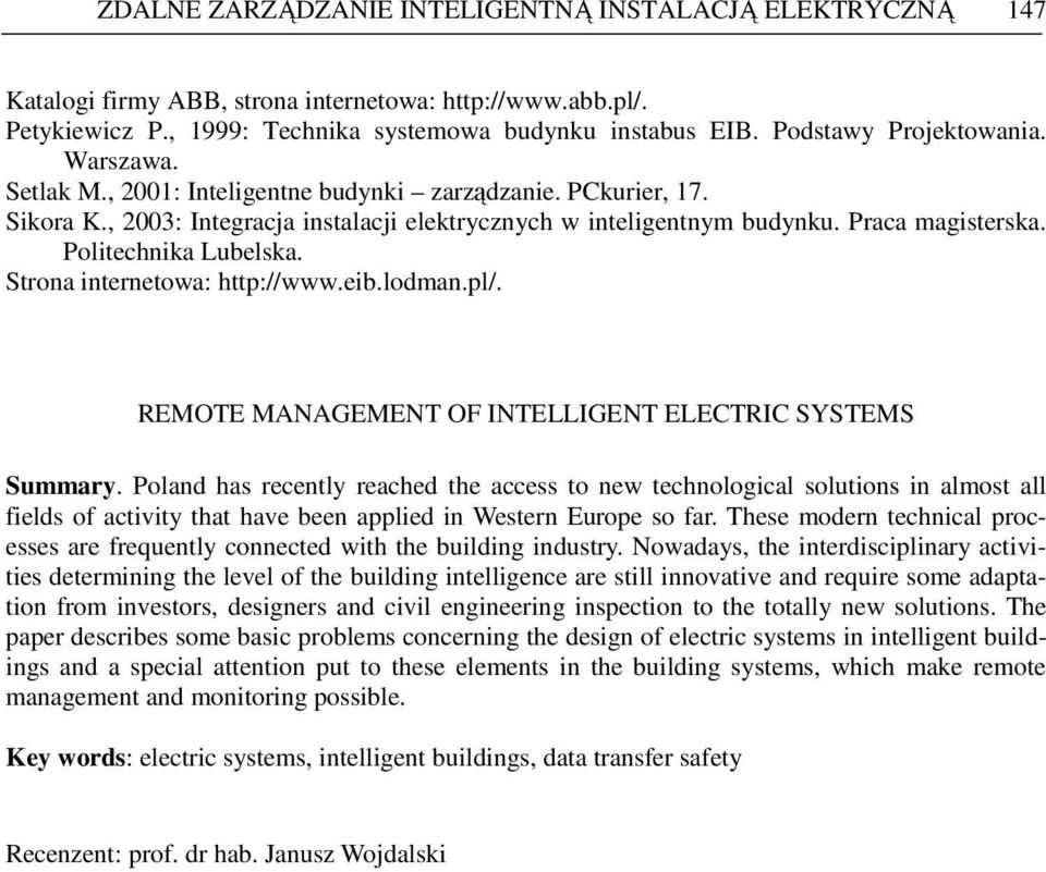 Politechnika Lubelska. Strona internetowa: http://www.eib.lodman.pl/. REMOTE MANAGEMENT OF INTELLIGENT ELECTRIC SYSTEMS Summary.