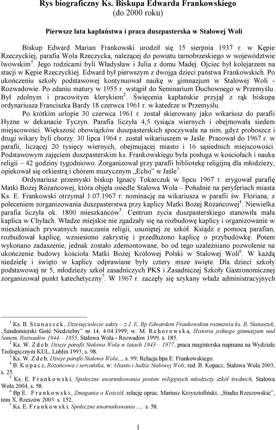 Ojciec był kolejarzem na stacji w Kępie Rzeczyckiej. Edward był pierwszym z dwojga dzieci państwa Frankowskich.