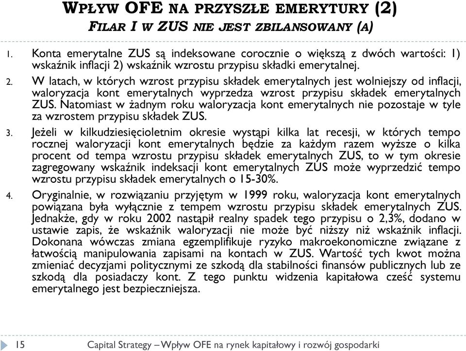 wskaźnik wzrostu przypisu składki emerytalnej. 2.