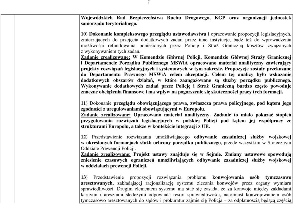 refundowania poniesionych przez Policj i Stra Graniczn kosztów zwizanych z wykonywaniem tych zada.