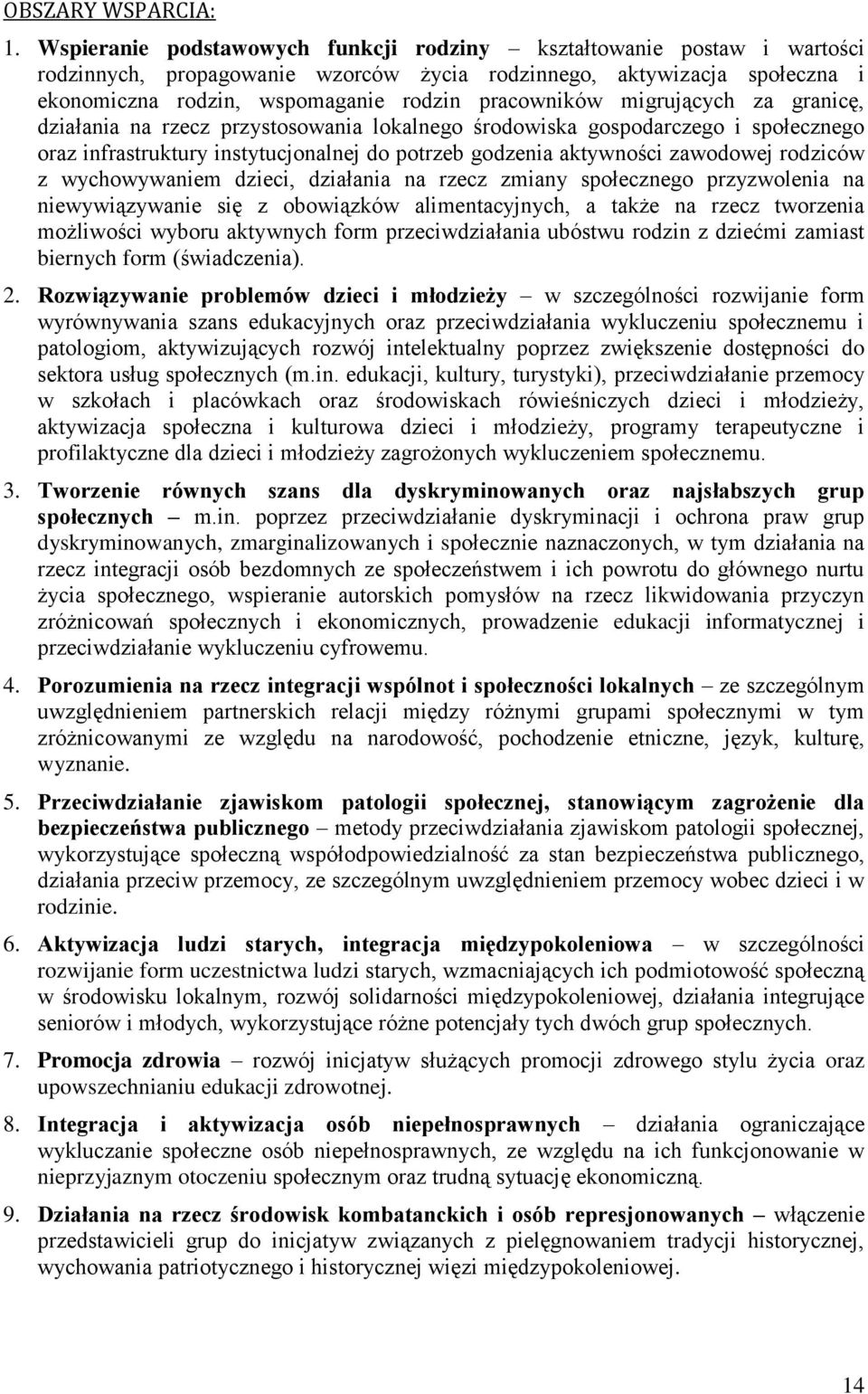 migrujących za granicę, działania na rzecz przystosowania lokalnego środowiska gospodarczego i społecznego oraz infrastruktury instytucjonalnej do potrzeb godzenia aktywności zawodowej rodziców z