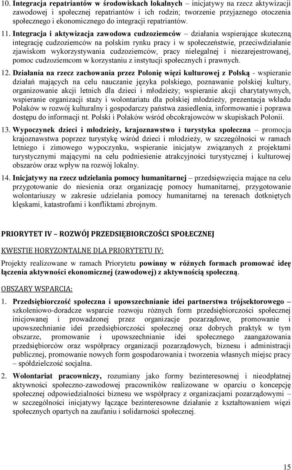 Integracja i aktywizacja zawodowa cudzoziemców działania wspierające skuteczną integrację cudzoziemców na polskim rynku pracy i w społeczeństwie, przeciwdziałanie zjawiskom wykorzystywania