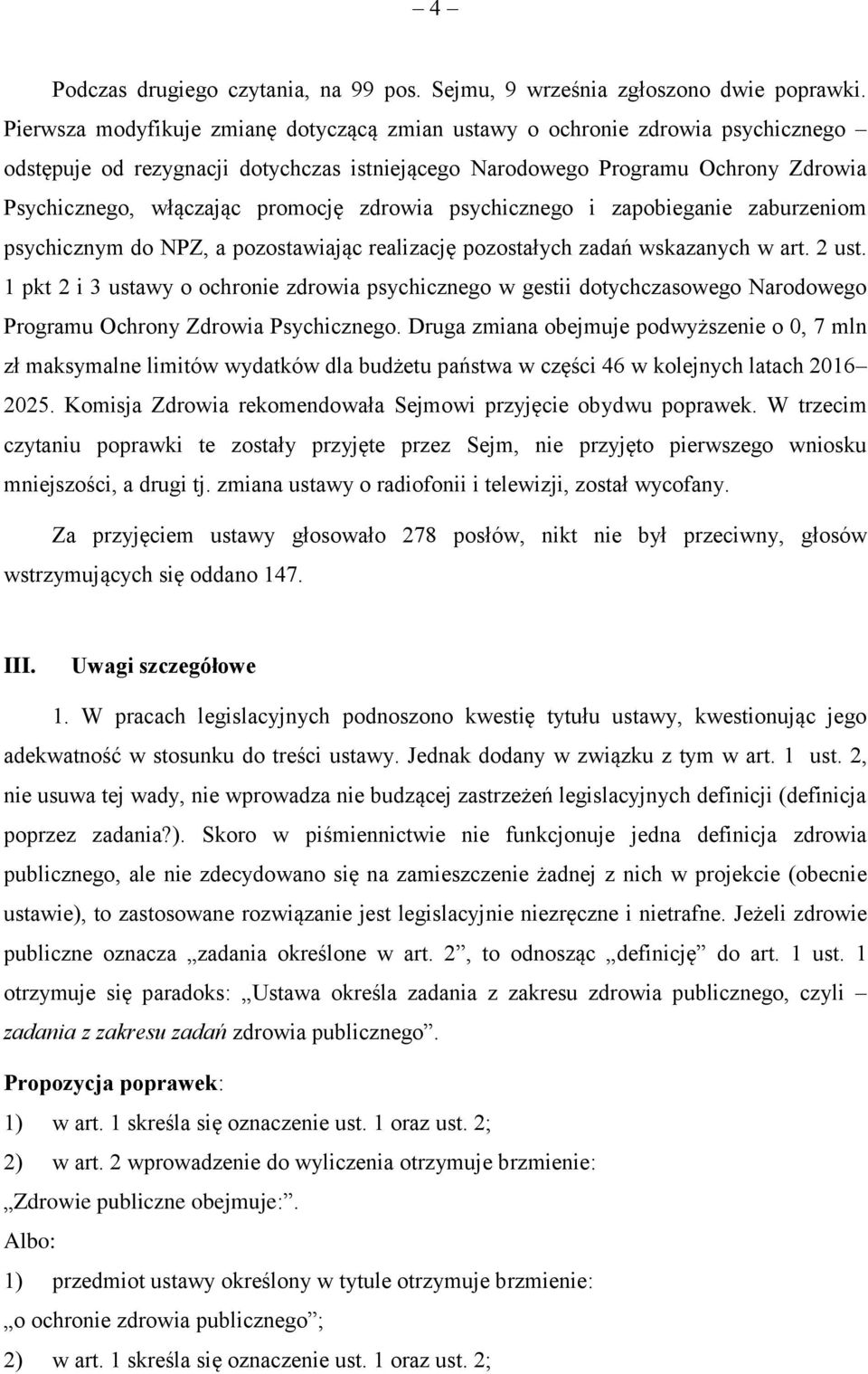 zdrowia psychicznego i zapobieganie zaburzeniom psychicznym do NPZ, a pozostawiając realizację pozostałych zadań wskazanych w art. 2 ust.