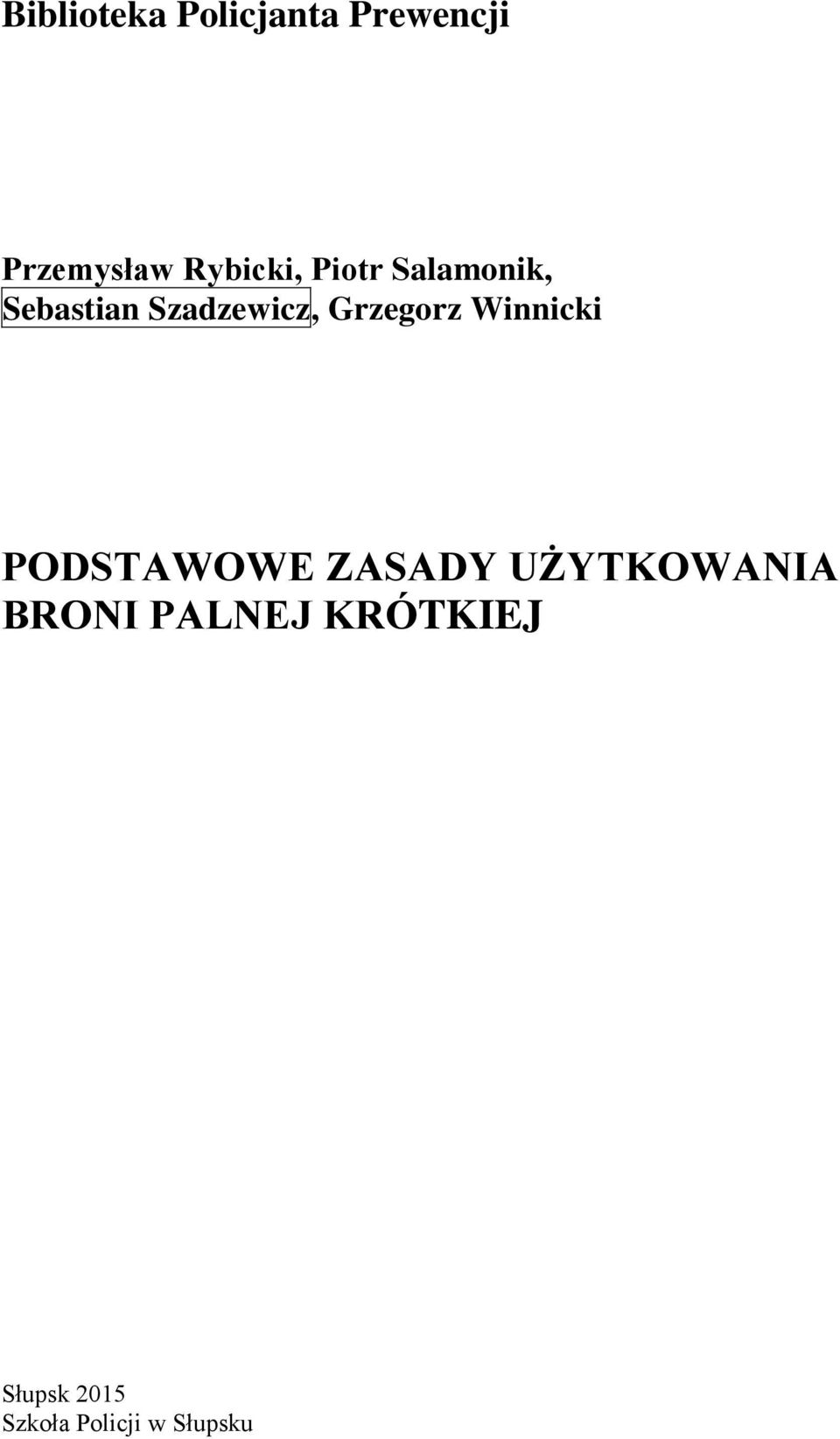 Grzegorz Winnicki PODSTAWOWE ZASADY UŻYTKOWANIA