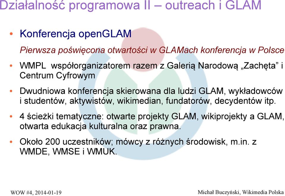 wykładowców i studentów, aktywistów, wikimedian, fundatorów, decydentów itp.