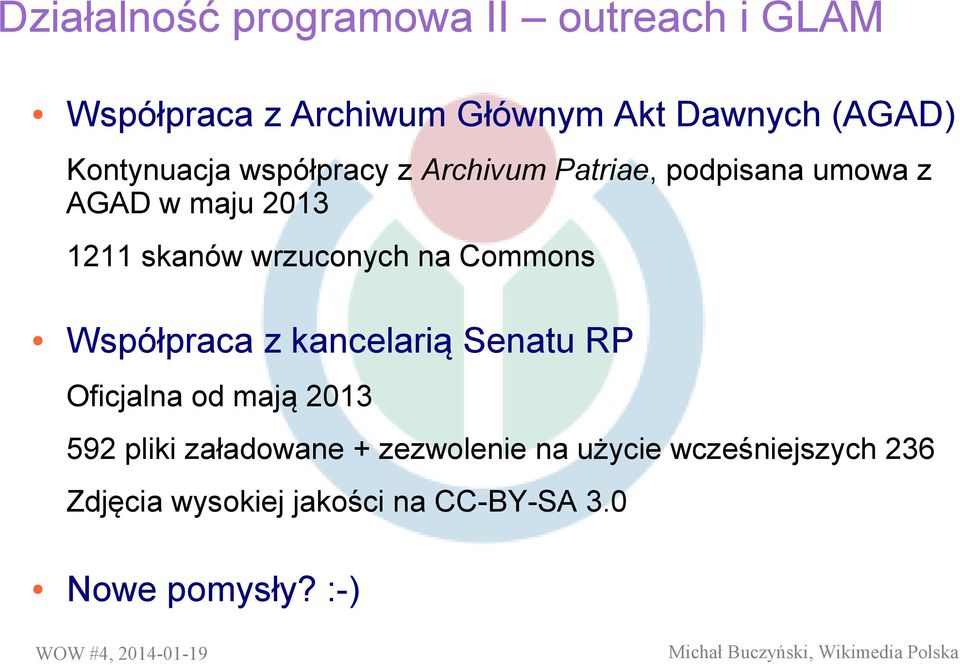 wrzuconych na Commons Współpraca z kancelarią Senatu RP Oficjalna od mają 2013 592 pliki