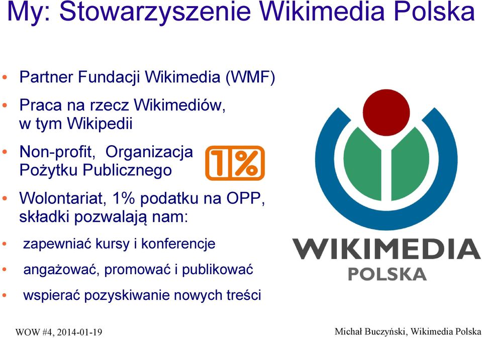 Wolontariat, 1% podatku na OPP, składki pozwalają nam: zapewniać kursy i