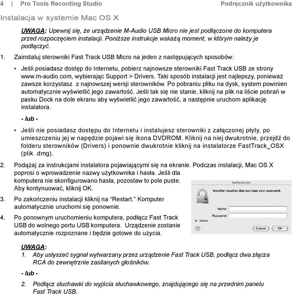 Zainstaluj sterowniki Fast Track USB Micro na jeden z następujących sposobów: Jeśli posiadasz dostęp do Internetu, pobierz najnowsze sterowniki Fast Track USB ze strony www.m-audio.