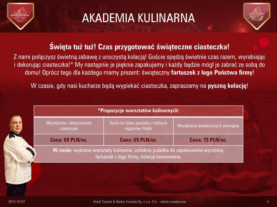 W czasie, gdy nasi kucharze będą wypiekać ciasteczka, zapraszamy na pyszną kolację!