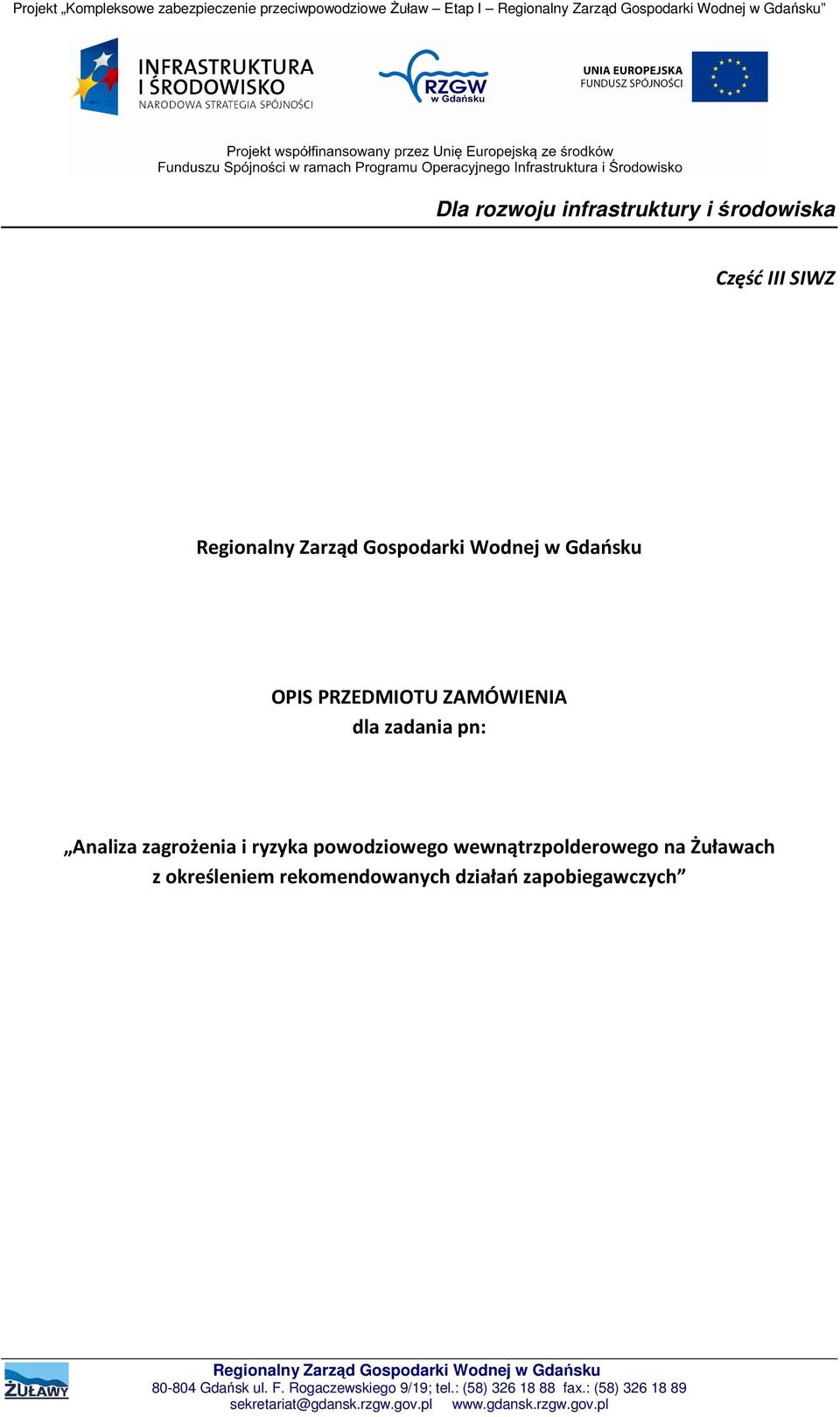 Gdańsku OPIS PRZEDMIOTU ZAMÓWIENIA dla zadania pn: Analiza zagrożenia i ryzyka powodziowego