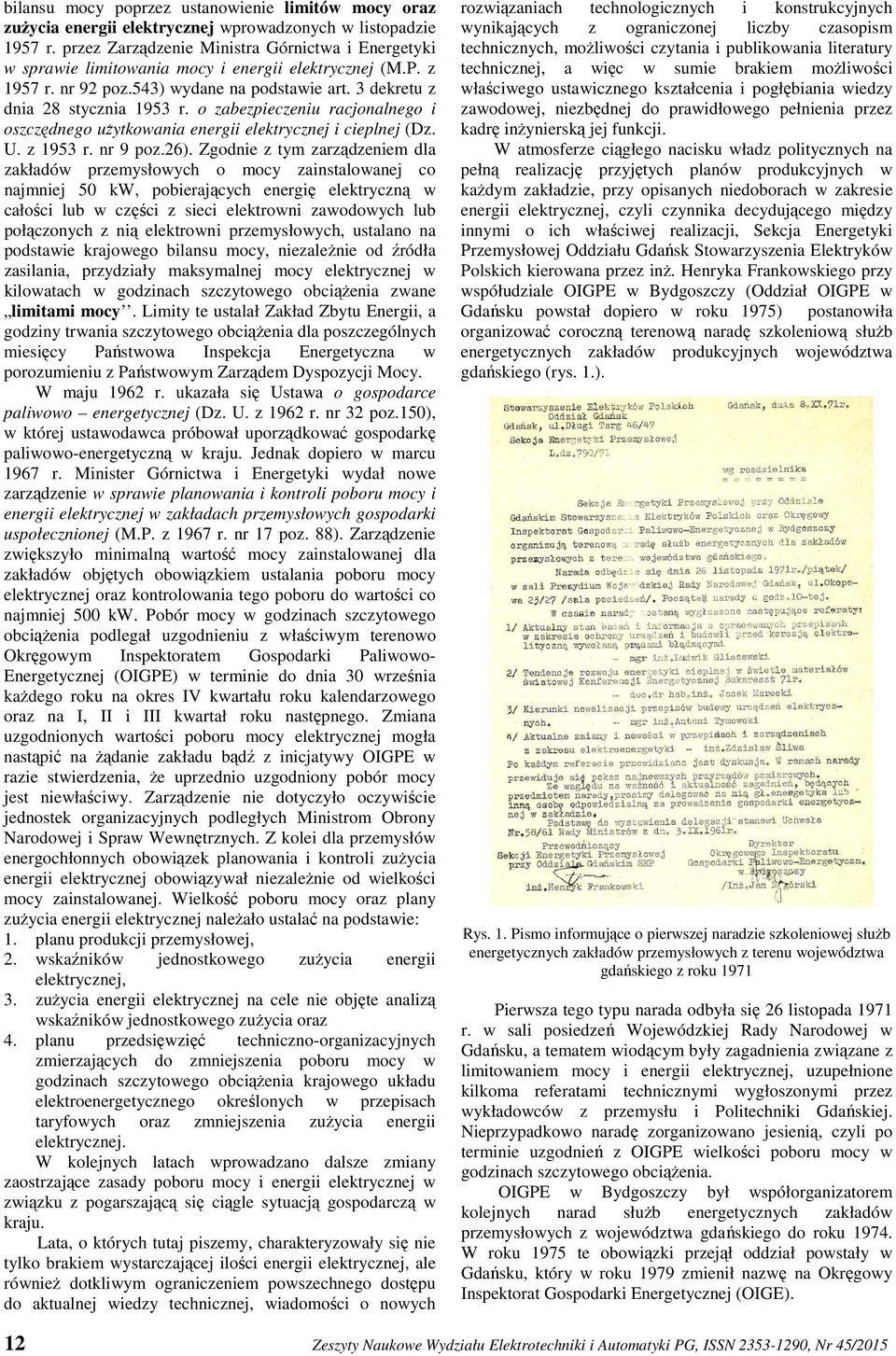 o zabezpieczeniu racjonalnego i oszczędnego użytkowania energii elektrycznej i cieplnej (Dz. U. z 1953 r. nr 9 poz.26).