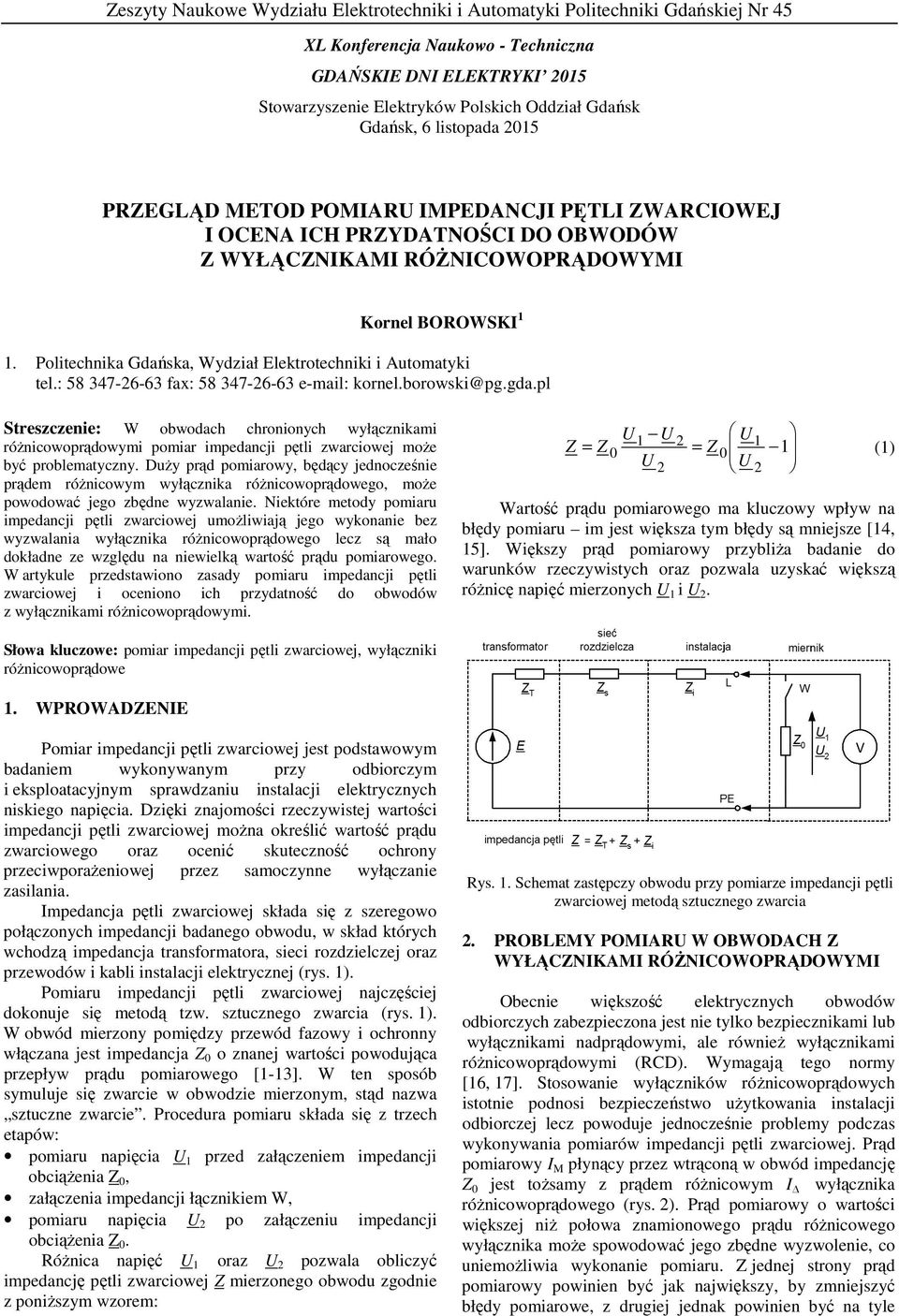 Politechnika Gdańska, Wydział Elektrotechniki i Automatyki tel.: 58 347-26-63 fax: 58 347-26-63 e-mail: kornel.borowski@pg.gda.