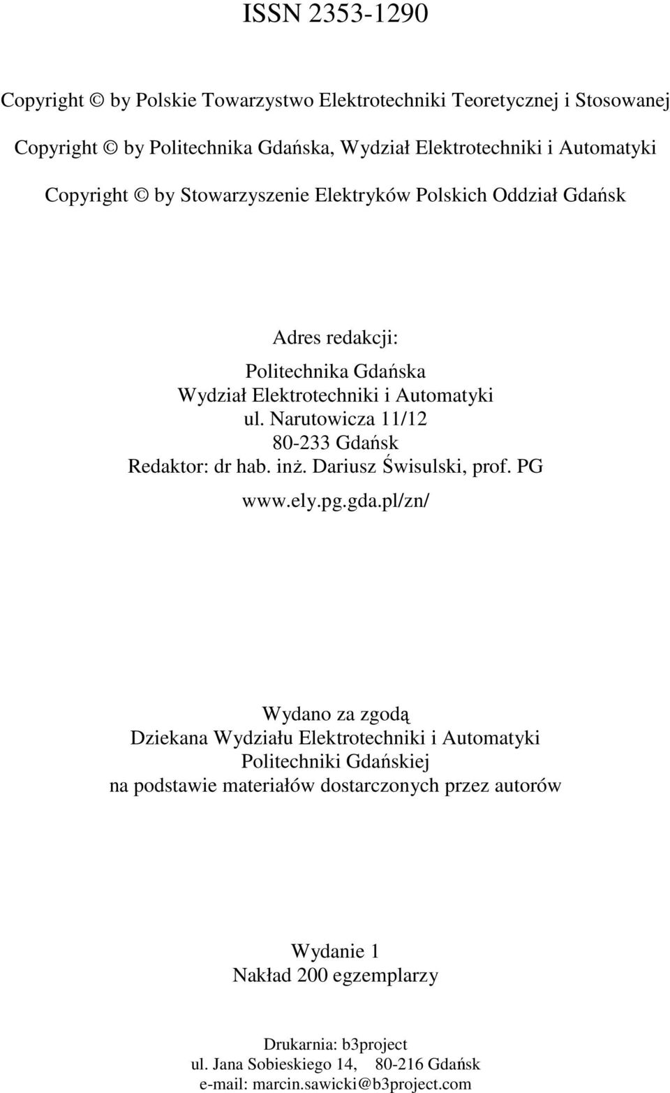 Narutowicza 11/12 80-233 Gdańsk Redaktor: dr hab. inż. Dariusz Świsulski, prof. PG www.ely.pg.gda.