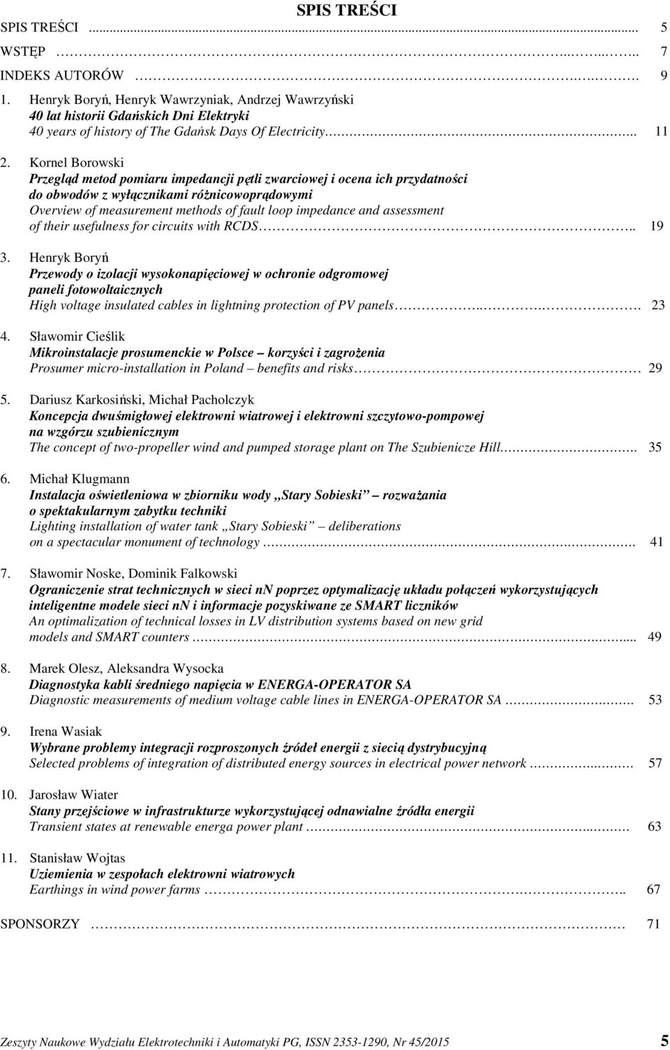 Kornel Borowski Przegląd metod pomiaru impedancji pętli zwarciowej i ocena ich przydatności do obwodów z wyłącznikami różnicowoprądowymi Overview of measurement methods of fault loop impedance and