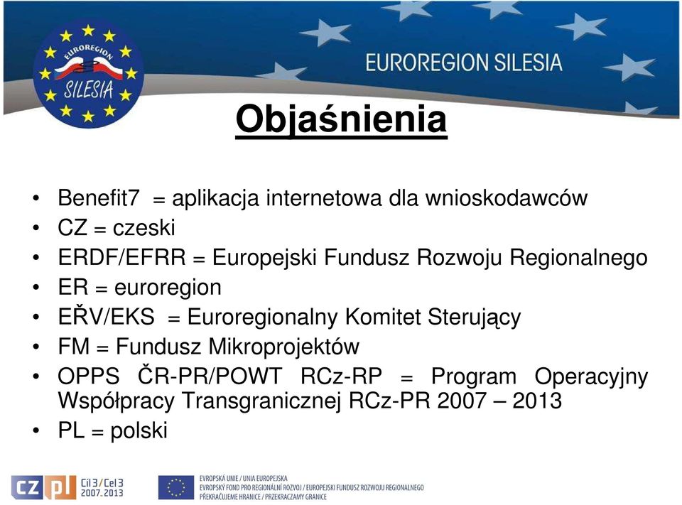 Euroregionalny Komitet Sterujący FM = Fundusz Mikroprojektów OPPS ČR-PR/POWT
