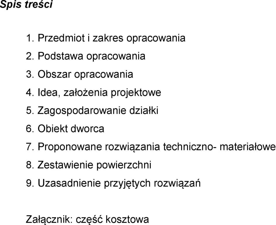 Zagospodarowanie działki 6. Obiekt dworca 7.