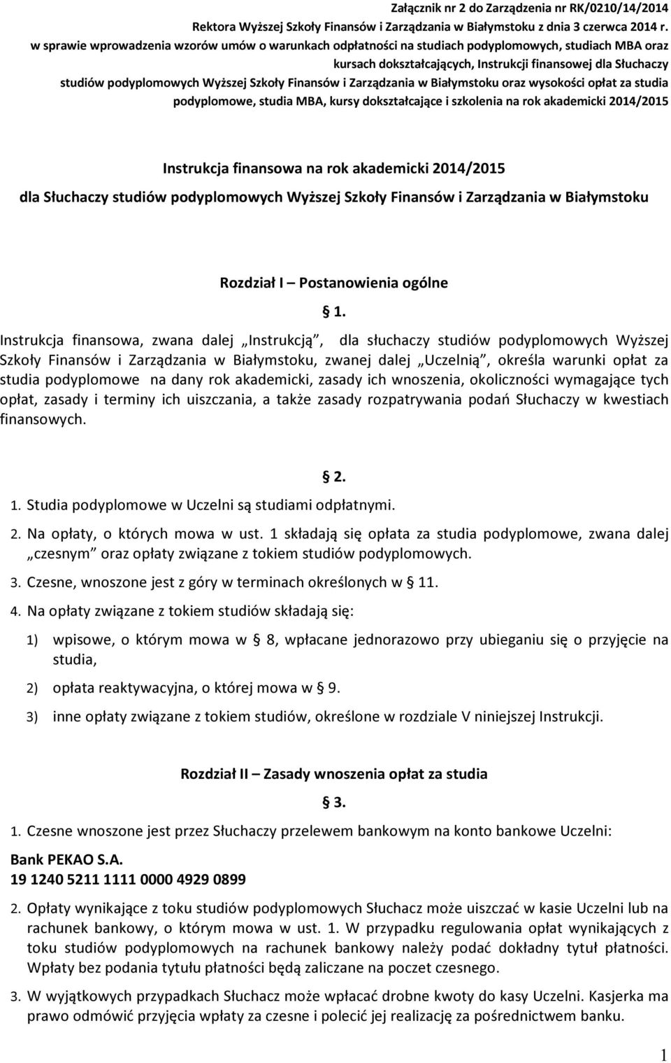 Szkoły Finansów i Zarządzania w Białymstoku oraz wysokości opłat za studia podyplomowe, studia MBA, kursy dokształcające i szkolenia na rok akademicki 2014/2015 Instrukcja finansowa na rok akademicki