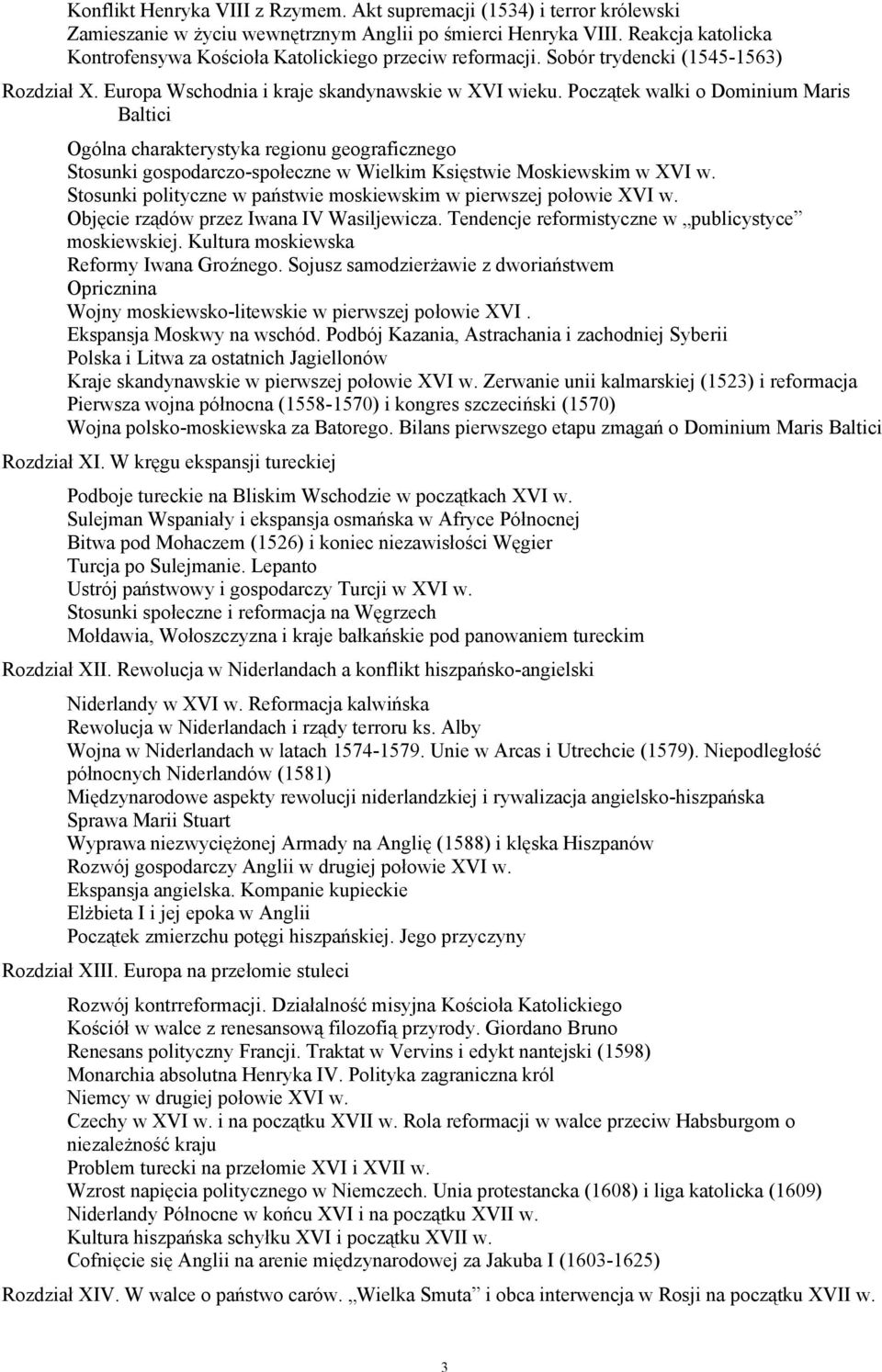 Początek walki o Dominium Maris Baltici Ogólna charakterystyka regionu geograficznego Stosunki gospodarczo-społeczne w Wielkim Księstwie Moskiewskim w XVI w.