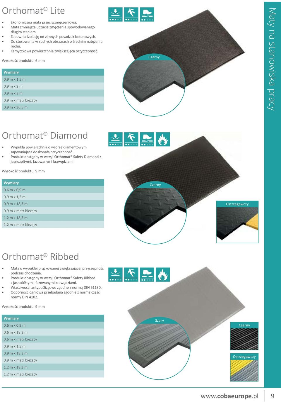 Wysokość produktu: 6 mm 0,9 m x 1,5 m 0,9 m x 2 m 0,9 m x 3 m 0,9 m x metr bieżący 0,9 m x 36,5 m Maty na stanowiska pracy Orthomat Diamond Wypukła powierzchnia o wzorze diamentowym zapewniająca