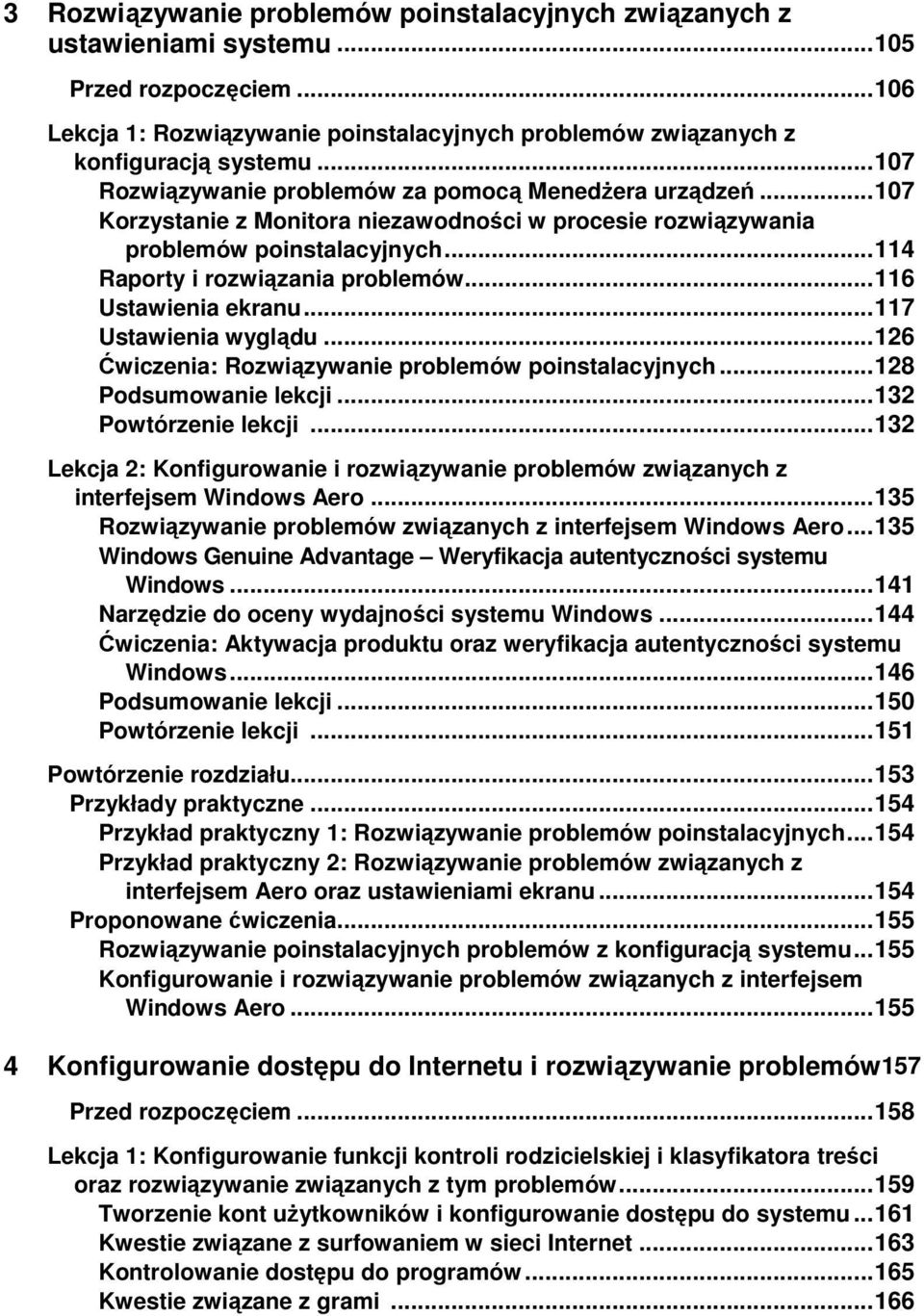 .. 116 Ustawienia ekranu... 117 Ustawienia wyglądu... 126 Ćwiczenia: Rozwiązywanie problemów poinstalacyjnych... 128 Podsumowanie lekcji... 132 Powtórzenie lekcji.