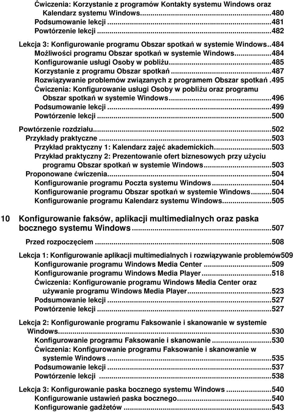 .. 485 Korzystanie z programu Obszar spotkań... 487 Rozwiązywanie problemów związanych z programem Obszar spotkań.