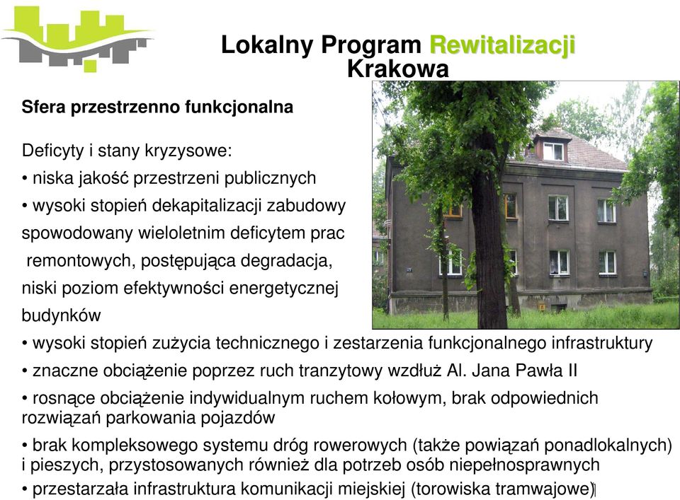 znaczne obciąŝenie poprzez ruch tranzytowy wzdłuŝ Al.