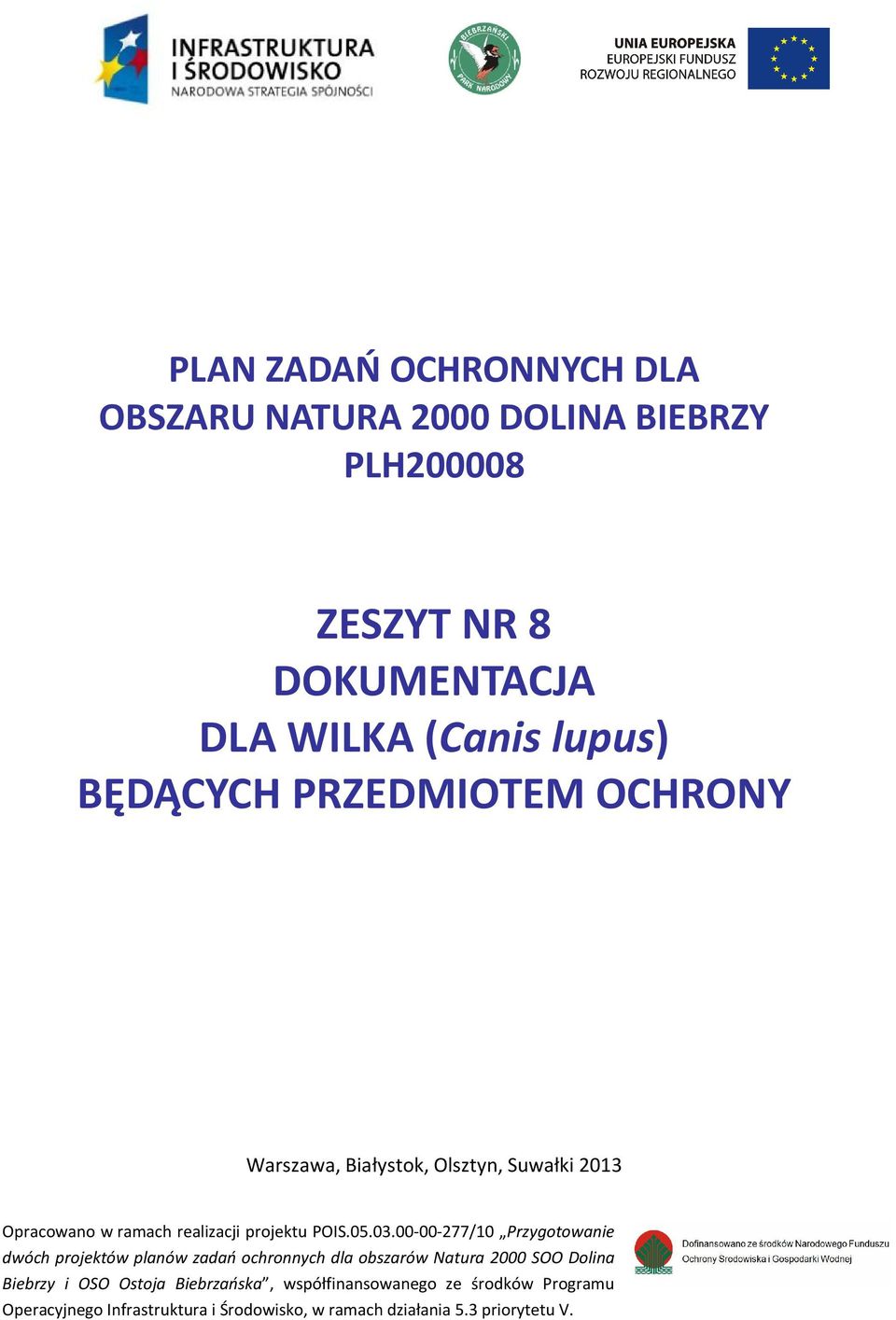 00-00-277/10 Przygotowanie dwóch projektów planów zadań ochronnych dla obszarów Natura 2000 SOO Dolina Biebrzy i OSO Ostoja