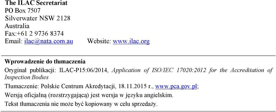 org Wprowadzenie do tłumaczenia Oryginał publikacji: ILAC-P15:06/2014, Application of ISO/IEC 17020:2012 for the